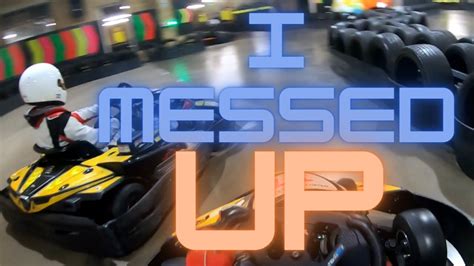 I Messed Up Absolutely Karting Maidenhead Youtube