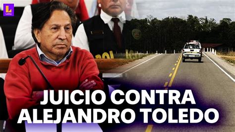 Alejandro Toledo Juicio Oral Contra Expresidente Por Delito De