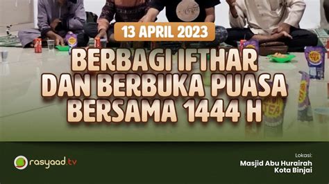 Berbagi Ifthar 13 April 2023 Masjid Abu Hurairah Binjai YouTube