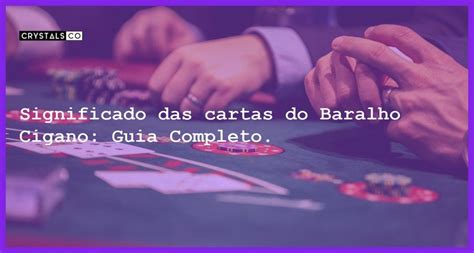 Significado Das Cartas Do Baralho Cigano Guia Completo Blog CrystalsCo