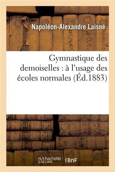 Gymnastique des demoiselles à l usage des écoles normales des