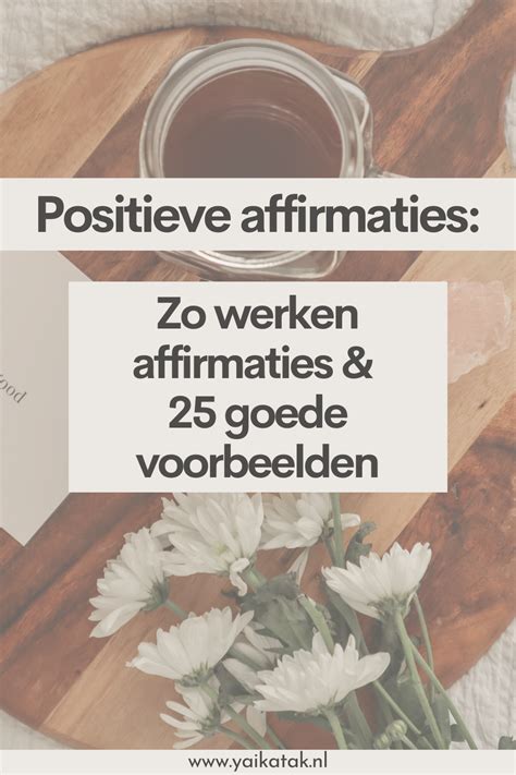 Positieve Affirmaties Zo Werken Ze En 25 Voorbeelden Artofit