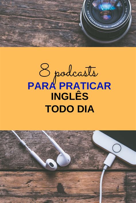 8 Podcasts em Inglês para Praticar Podcast para aprender inglês