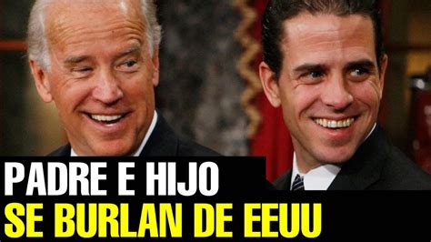 NOTICIAS DE ESTADOS UNIDOS HOY Hunter Y Joe Biden Se Aprovechan De Los