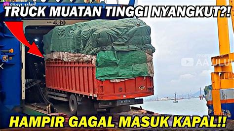 Nyangkut Lagi Truck Ini Hampir Gagal Masuk Kapal Di Pelabuhan Merak