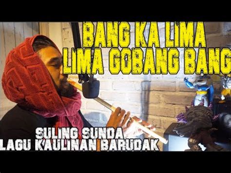 Bangka Lima Lima Gobang Bang Suling Sunda Song Of Barudak Sundanese