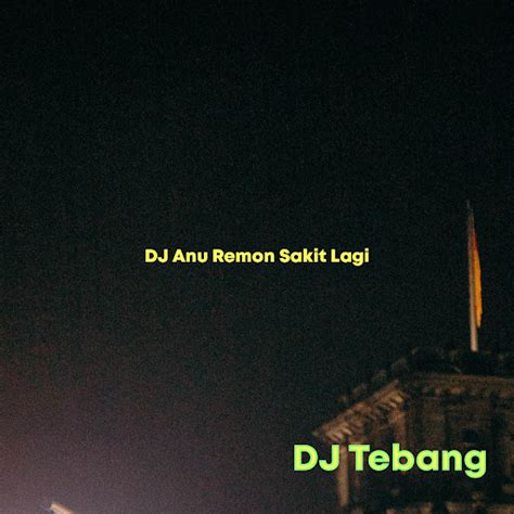 Dj Anu Remon Sakit Lagi Youtube Music