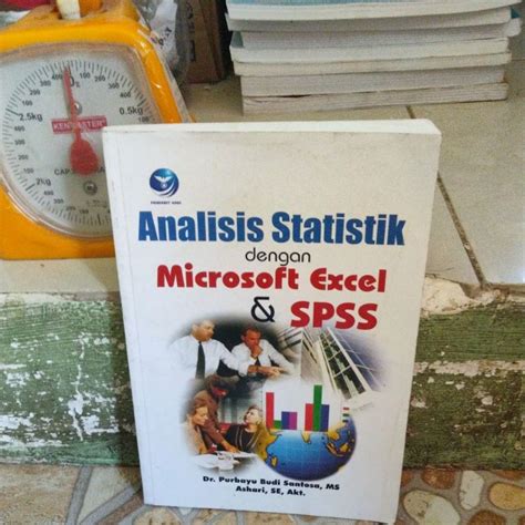 Jual Analisis Statistik Dengan Microsoft Excel Dan SPSS Dr Purbayu