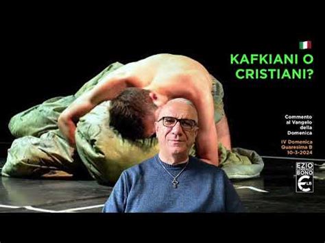 KAFKIANI O CRISTIANI IT Commento Al Vangelo Della Domenica 10 3 2024