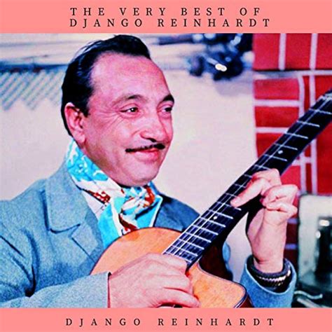 Amazon Music The Very Best Of Django Reinhardt