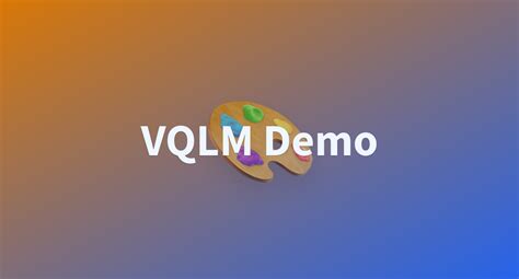 Vqlm Demo A Hugging Face Space By Emma02