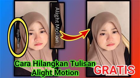 Cara Menghilangkan Tulisan Alight Motion Gratis Youtube