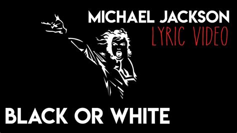 Michael Jackson Black Or White Lyric Video Youtube