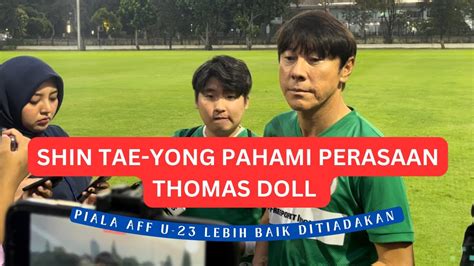 RESPONS BIJAK SHIN TAE YONG SOAL PERSIJA DAN PSM YANG BELUM LEPAS