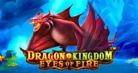 Dragon Kingdom Eyes of Fire slot Păcănele cu Dragoni