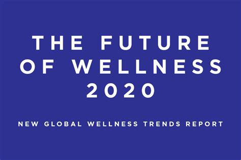 2020 Global Wellness Trends Report Global Wellness Summit