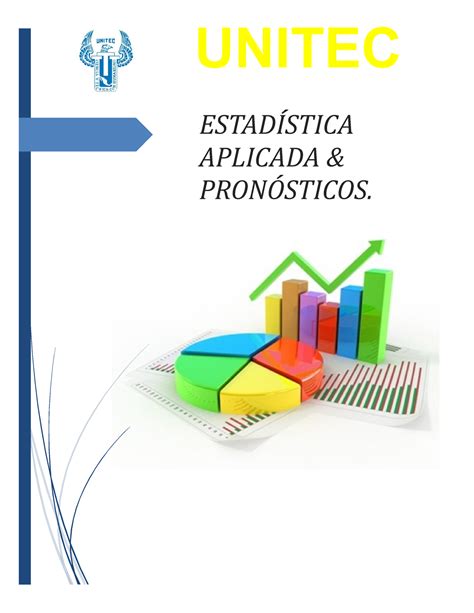 Estadística ENTREGABLE 1 UNITEC ESTADÍSTICA APLICADA PRONÓSTICOS