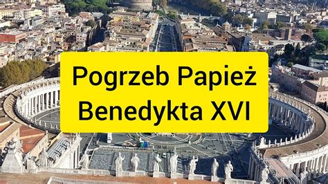 Pogrzeb Papieża Benedykta XVI Rzym italy YouTube