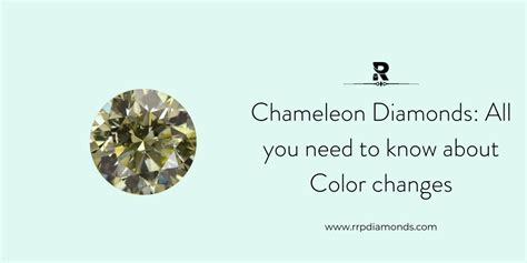 Chameleon Diamonds: All you need to know about Color changes - RRP Diamonds