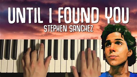 Stephen Sanchez Until I Found You Piano Tutorial Lesson YouTube