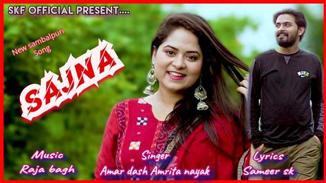 Sajna New Sambalpuri Up Coming Song Amar Dash Amrita Nayak New