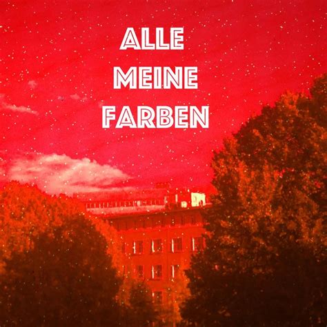 Letra De Alle Meine Farben De Tacky Moon Musixmatch