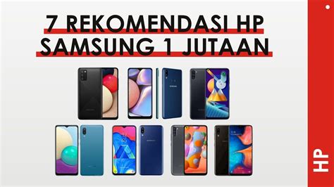 Rekomendasi Hp Samsung Jutaan Terbaik Harga Juta Dapat