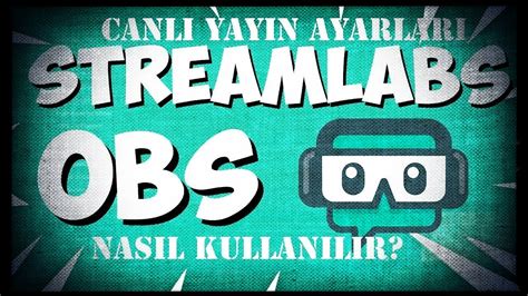 Kal Tel Canli Yayin Nasil Yapilir Streamlabs Y Ksek Performans