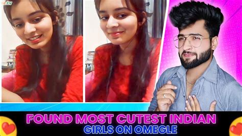 Flirting With “cutest Indian Girls” On Omegle😍💕 Youtube