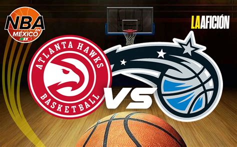 Magic Vs Hawks Juego De Nba M Xico Resumen Grupo Milenio