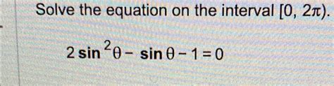 Solved Solve the equation on the interval | Chegg.com