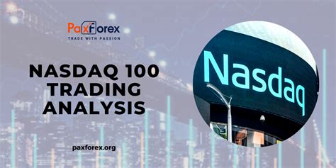 Trading Analysis of Nasdaq 100 Index - PAXFOREX