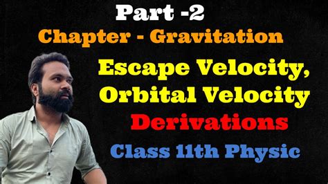 Part 2 Escape Velocity Orbital Velocity Derivation Physic Class