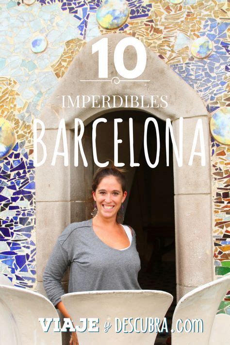 Qué hacer en Barcelona los imperdibles Viaje y Descubra Viajar por