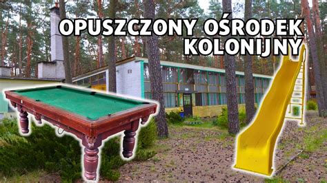 Opuszczony O Rodek Kolonijny Z Wyposa Eniem Urbex Youtube