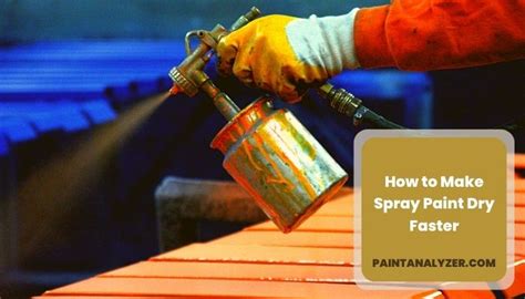 How To Make Spray Paint Dry Faster A Top N Guide