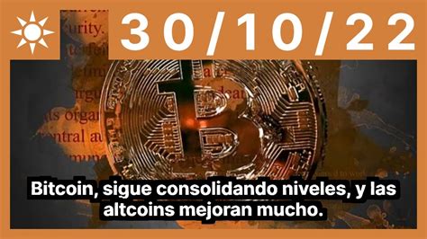 Bitcoin Sigue Consolidando Niveles Y Las Altcoins Mejoran Mucho