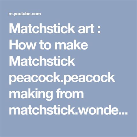 Matchstick Art How To Make Matchstick Peacock Peacock Making From