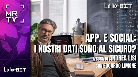 App E Social I Nostri Dati Sono Al Sicuro Ep Speciale Lo Ho Bit