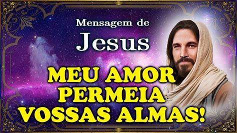 Mensagem De Jesus Meu Amor Permeia Vossas Almas YouTube