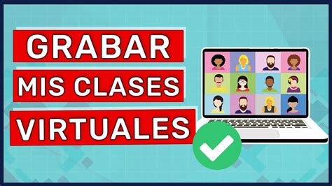 Como Grabar Mis Clases Virtuales Grabar Clases Virtuales Youtube