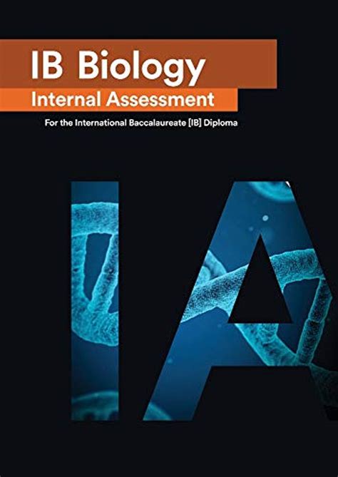 Ib Biology Internal Assessment [ia] Seven Excellent Ia For The International Baccalaureate [ib