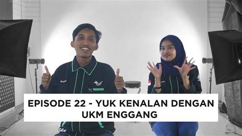 ITKTalks Episode 22 Yuk Kenalan Dengan UKM Enggang YouTube