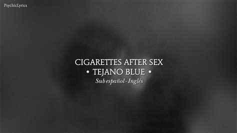 Cigarettes After Sex Tejano Blue Traducida Al Espa Ol Lyrics