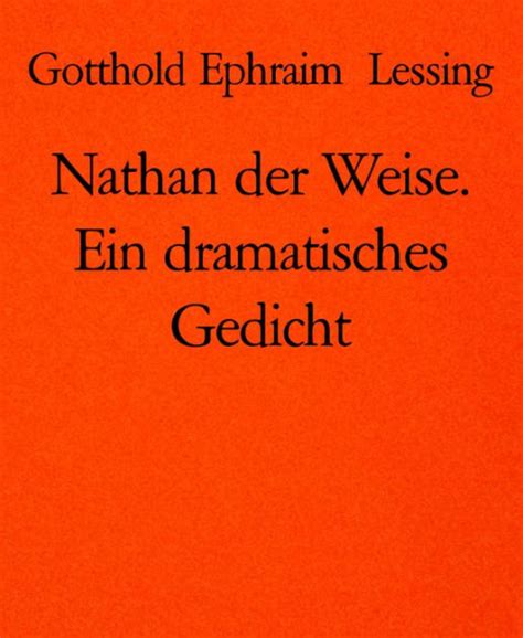 Nathan Der Weise Ein Dramatisches Gedicht By Gotthold Ephraim Lessing