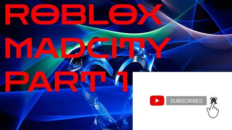 Roblox Madcity Part 1 Youtube