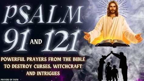 PRAYING PSALM 91 AND 121 POWERFUL PRAYERS FROM THE BIBLE TO DESTROY