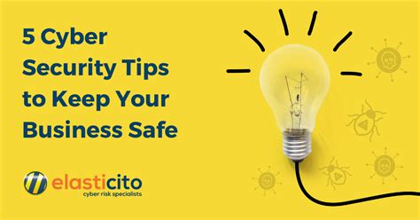 Cyber Security Tips To Keep Your Business Safe Elasticito