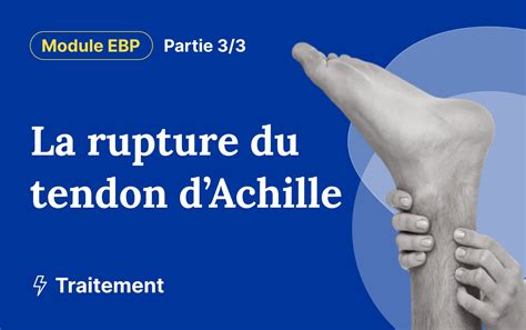 Module La Rupture Du Tendon D Achille Traitement Prise En Charge