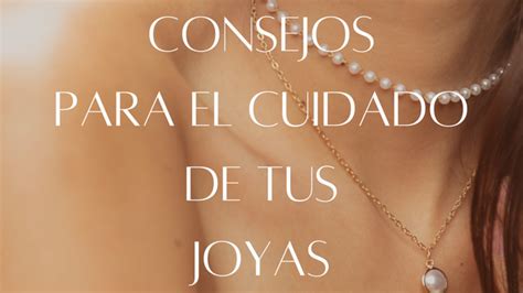 Consejos Para Cuidar Y Mantener Tus Joyas En Buen Estado